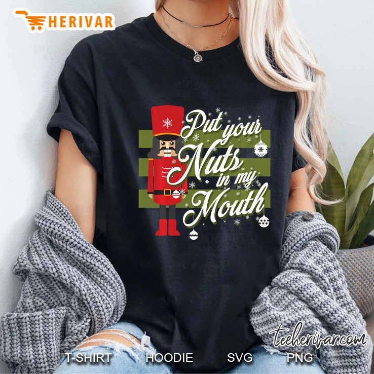 Put Your Nuts In My Mouth Nutcracker Snowflakes Christmas Ladies Tee