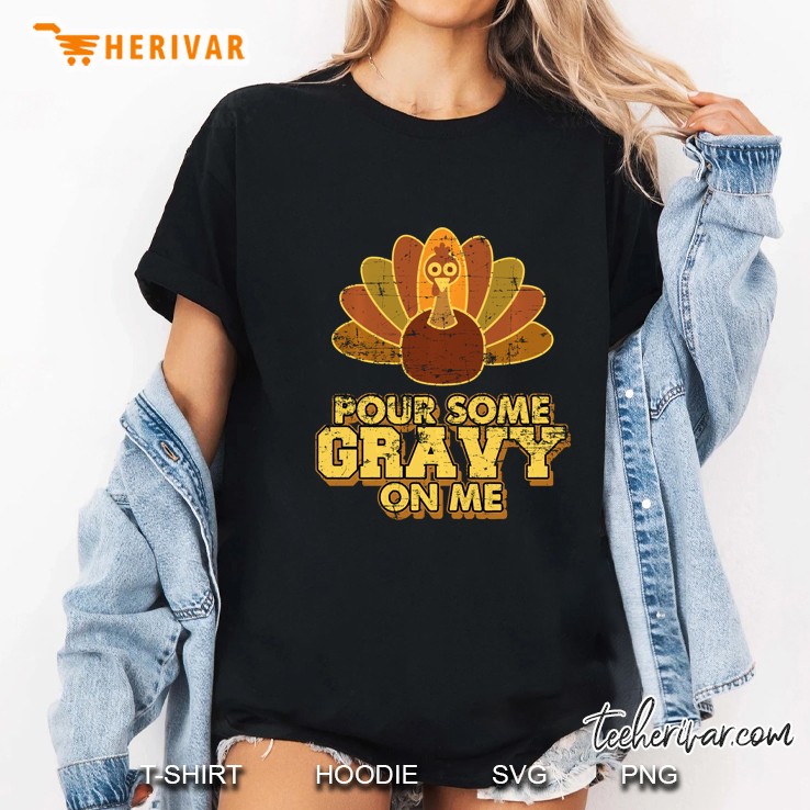 Pour Some Gravy On Me Turkey Thanksgiving Vintage Version Ladies Tee
