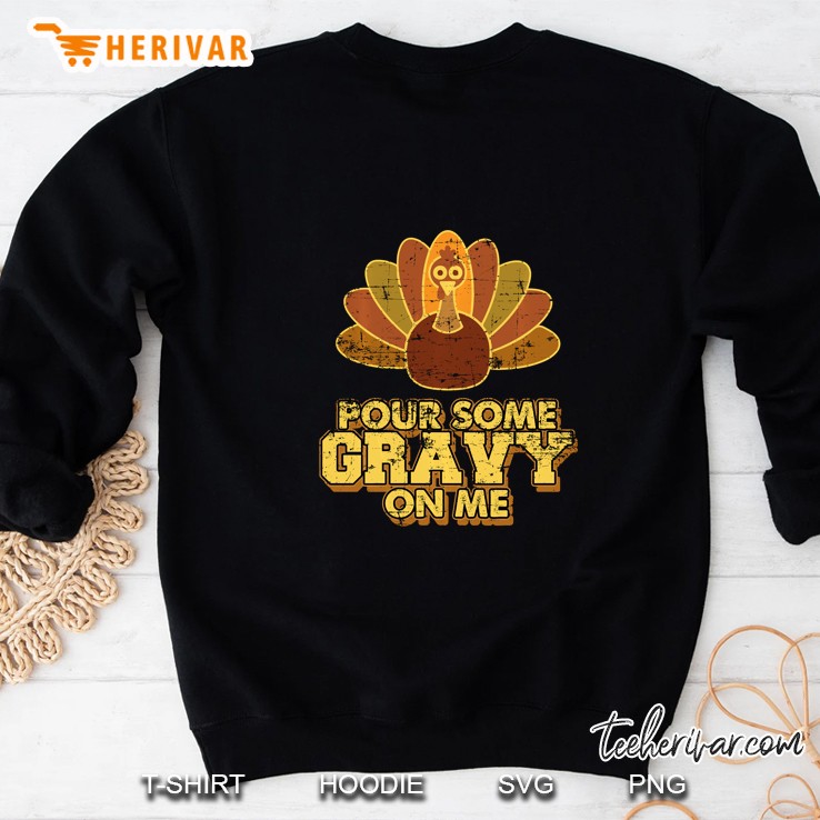 Pour Some Gravy On Me Turkey Thanksgiving Vintage Version Sweatshirt