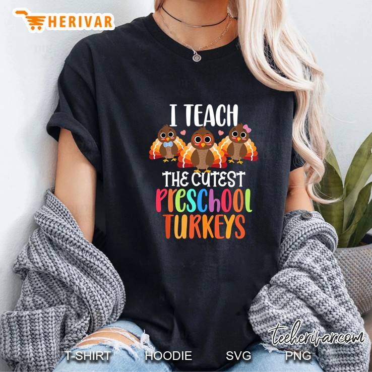 I Teach The Cutest Preschool Turkeys Version2 Ladies Tee
