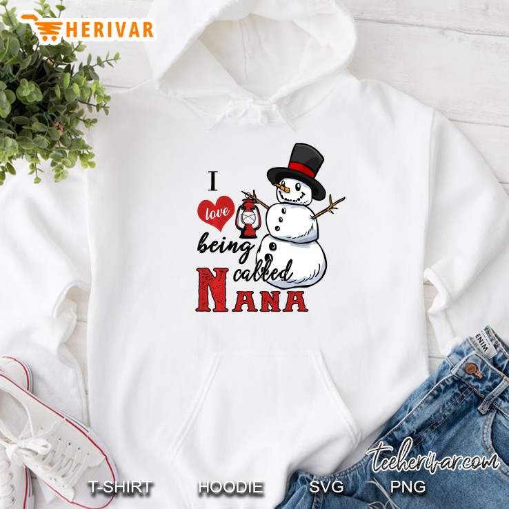 I Love Being Called Nana Snowman Christmas Hoodie