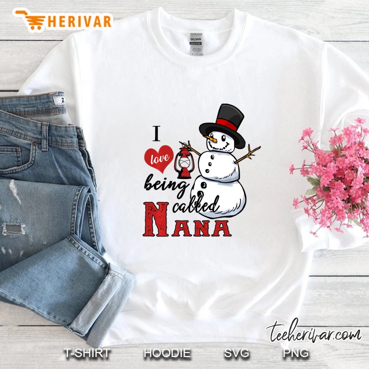 I Love Being Called Nana Snowman Christmas Sweatshirt
