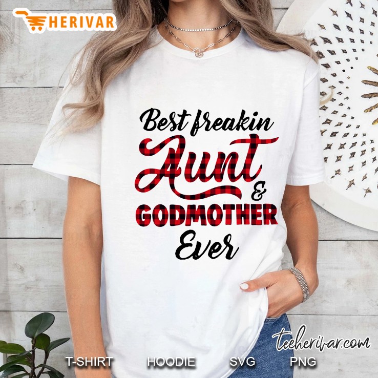Best Freakin Aunt & Godmother Ever Plaid Version Ladies Tee
