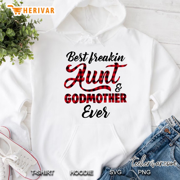 Best Freakin Aunt & Godmother Ever Plaid Version Hoodie