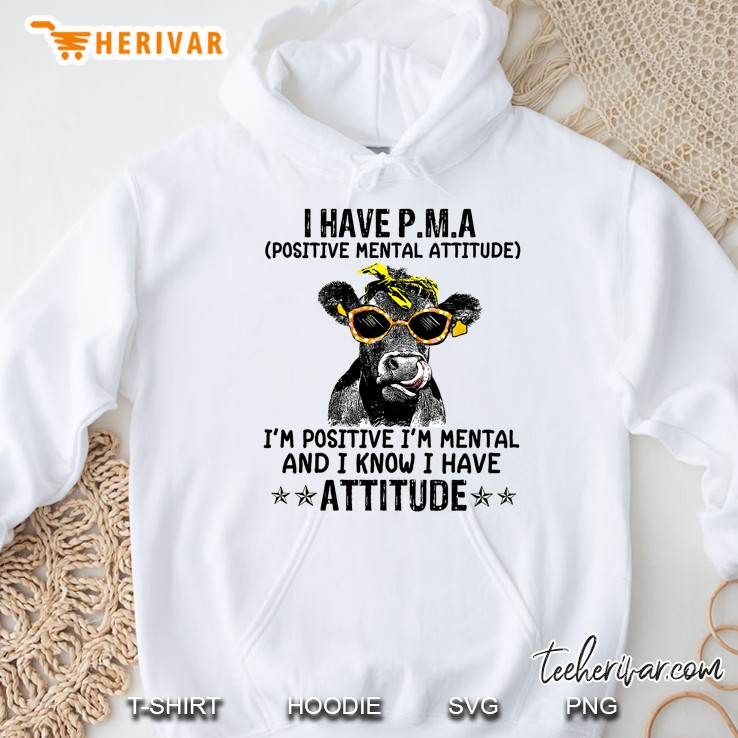 I Have P.M.A Positive Mental Attitude I