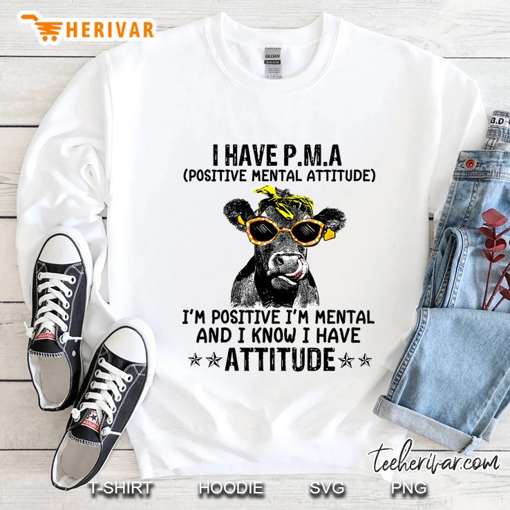 I Have P.M.A Positive Mental Attitude I
