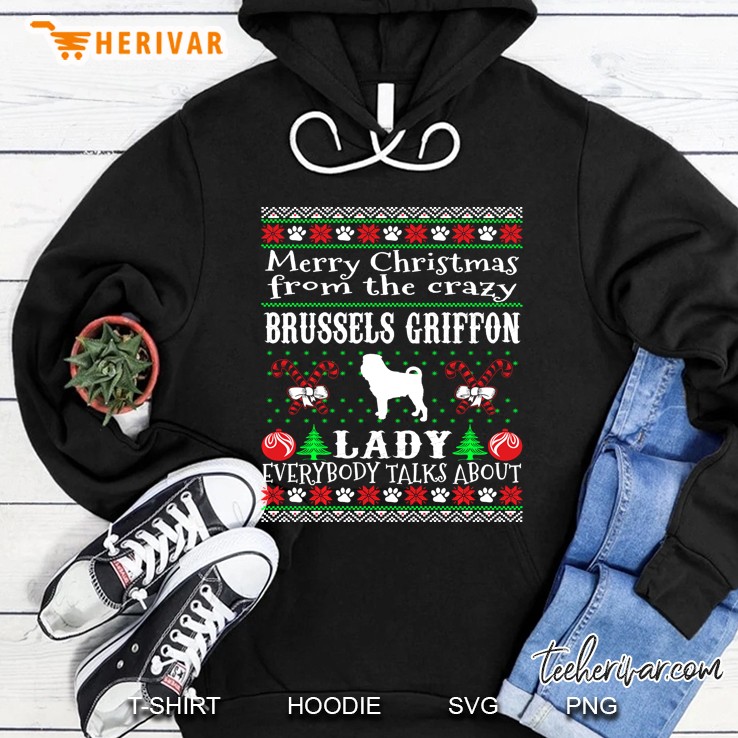 Merry Christmas From The Crazy Brussels Griffon Lady Everybody Talks About Hoodie