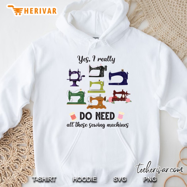 Yes I Really Do Need All These Sewing Machines Version2 Hoodie