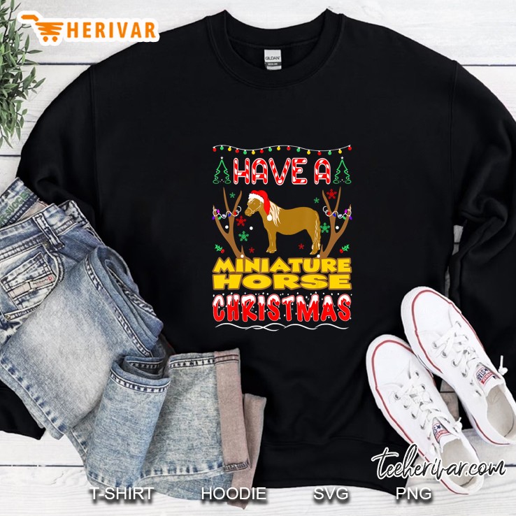 Have A Miniature Horse Christmas Sweatshirt