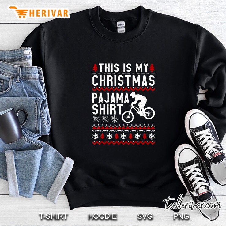 This Is My Christmas Pajama Shirt Mountain Bike Version Sweatshirt