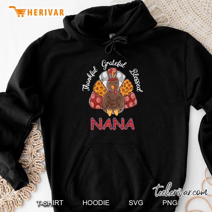 Thankful Grateful Blessed Nana Turkey Thanksgiving Hoodie