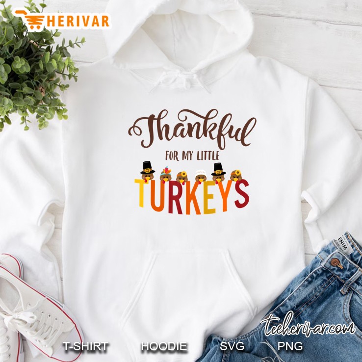 Thankful For My Little Turkeys White Version Hoodie