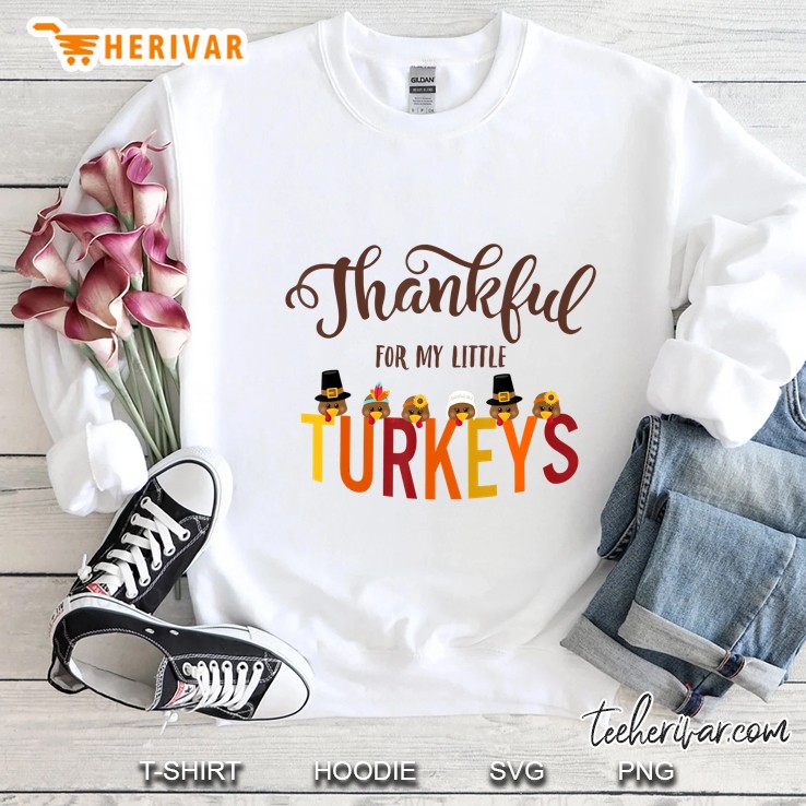 Thankful For My Little Turkeys White Version Sweatshirt
