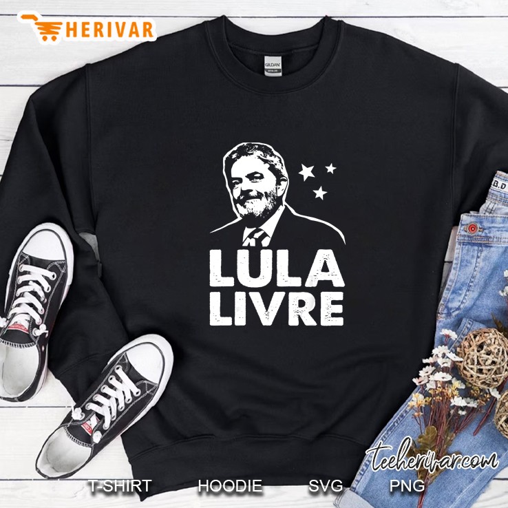 Lula Livre Free Lula Brazil Politics Sweatshirt