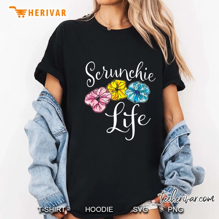 Scrunchie Life Sksksk And I Oop Ladies Tee