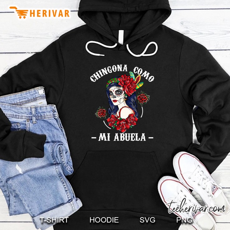 Chingona Como Mi Abuela Sugar Skull Lady Version2 Hoodie