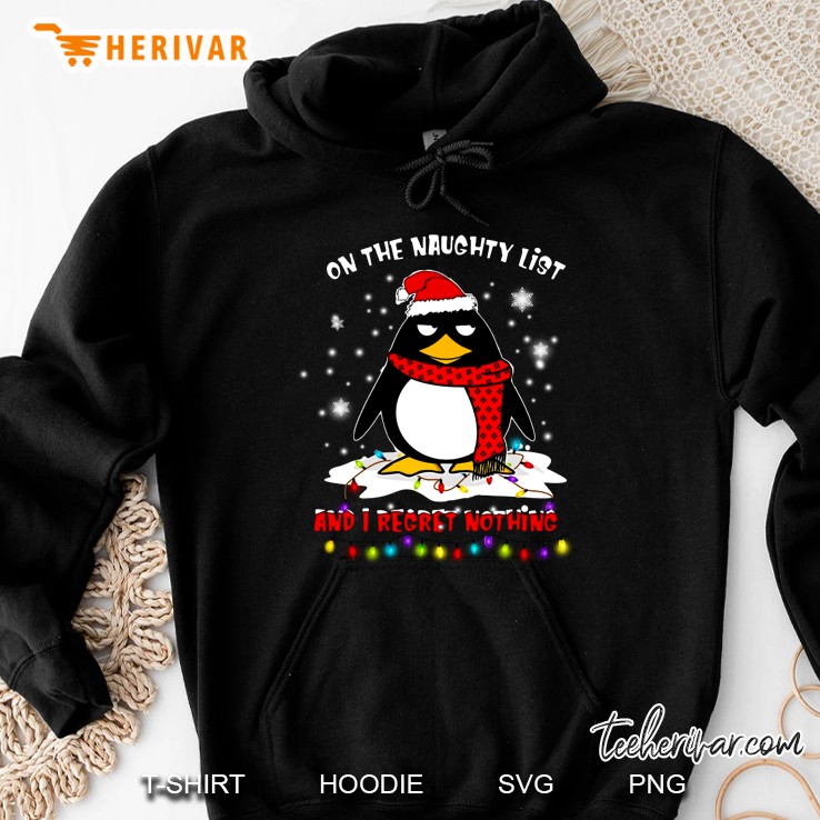 On The Naughty List And I Regret Nothing Penguin Christmas Hoodie