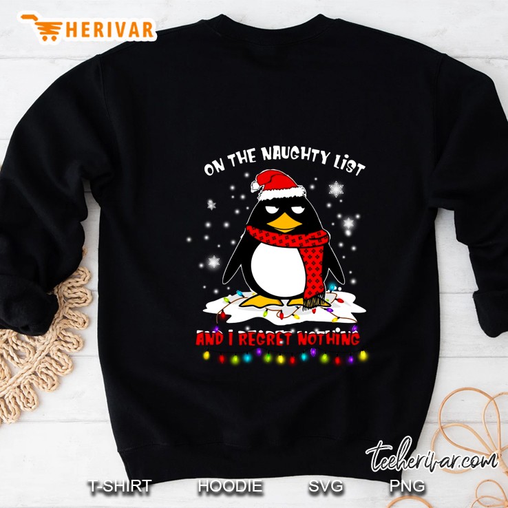 On The Naughty List And I Regret Nothing Penguin Christmas Sweatshirt