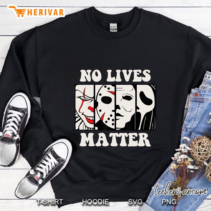 No Lives Matter Myers Villain Sweatshirt