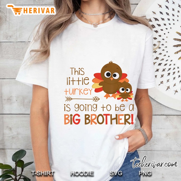 This Little Turkey Is Going To Be A Big Brother Ladies Tee