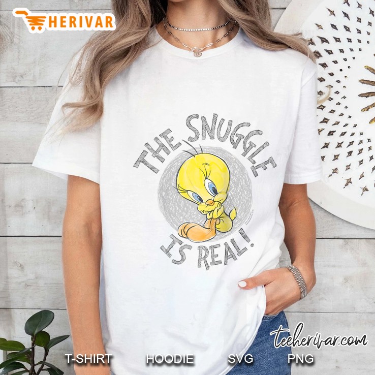The Snuggle Is Real Tweety Looney Tunes Version Ladies Tee
