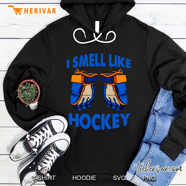 I Smell Like Hockey Hoodie