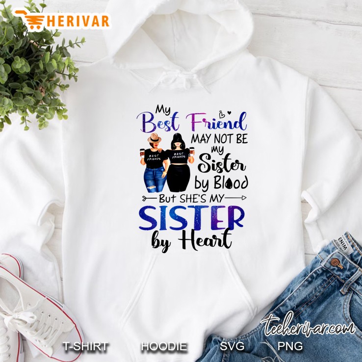 My Best Friend May Not Be My Sister By Blood But She