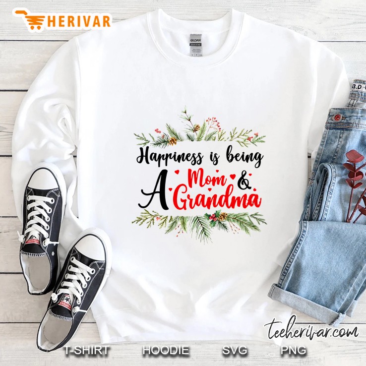 Happiness Is Being A Mom & Grandma Sweatshirt