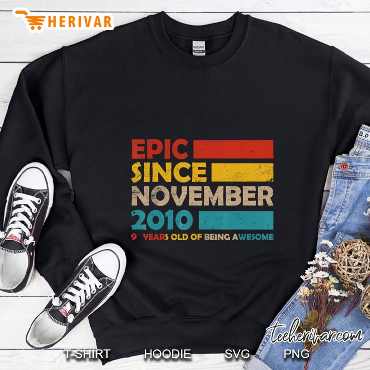 Epic Since November 2010 9 Years Old Of Being Awesome Vintage Version Sweatshirt