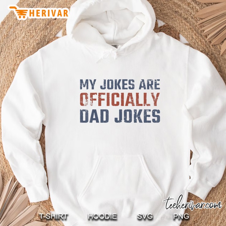 My Jokes Are Officially Dad Jokes White Version Hoodie