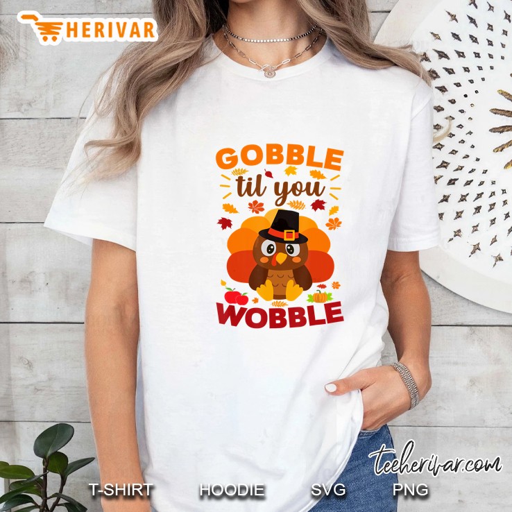 Gobble Til You Wobble Turkey Thanksgiving Day White Version Ladies Tee