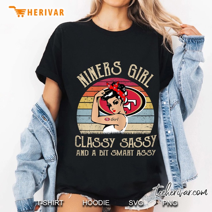 Niners Girl Classy Sassy And A Bit Smart Assy Strong Women Vintage Version Ladies Tee