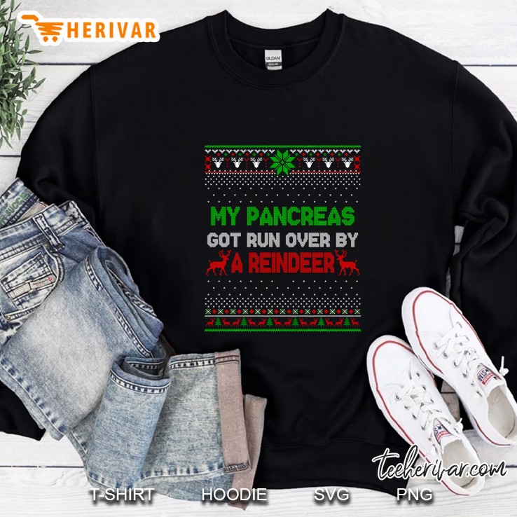 My Pancreas Got Run Over By A Reindeer Christmas Version2 Sweatshirt