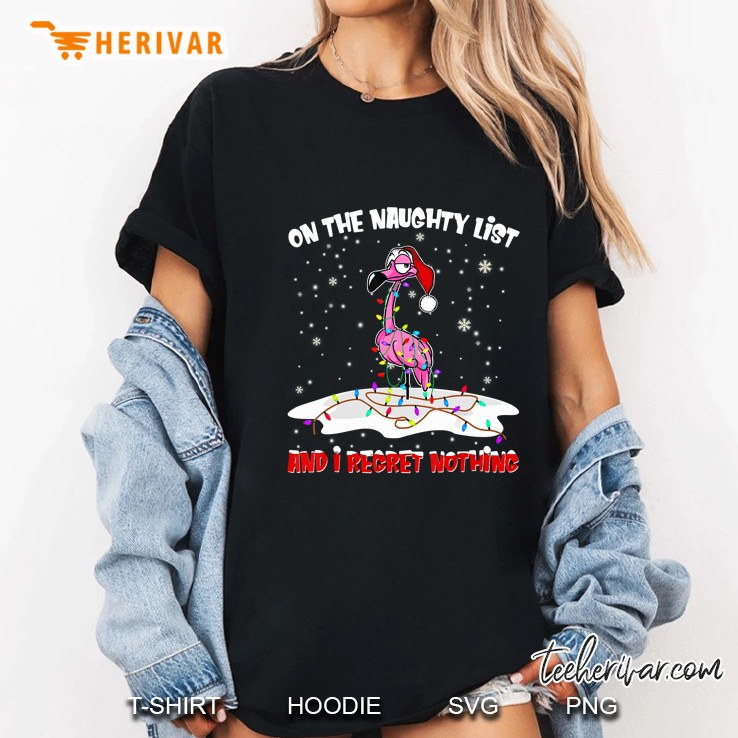 On The Naughty List I Regret Nothing Flamingo Christmas Version2 Ladies Tee