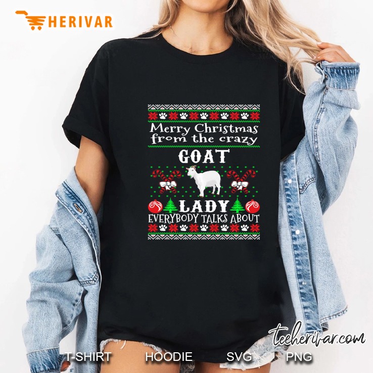 Merry Christmas From The Crazy Goat Lady Everybody Talks About Ladies Tee