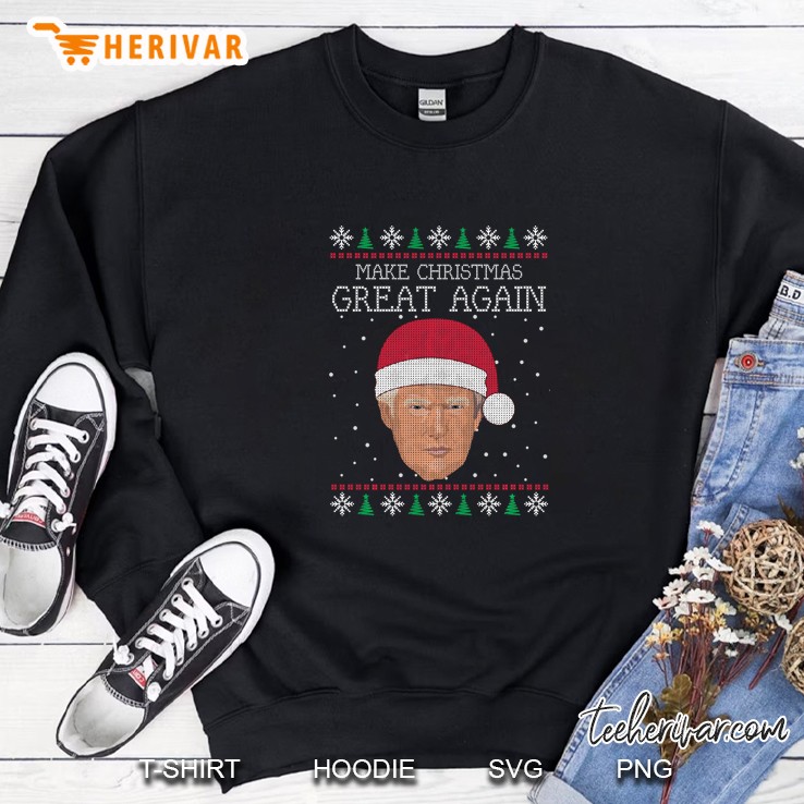 Make Christmas Great Again Donald Trump Version2 Sweatshirt