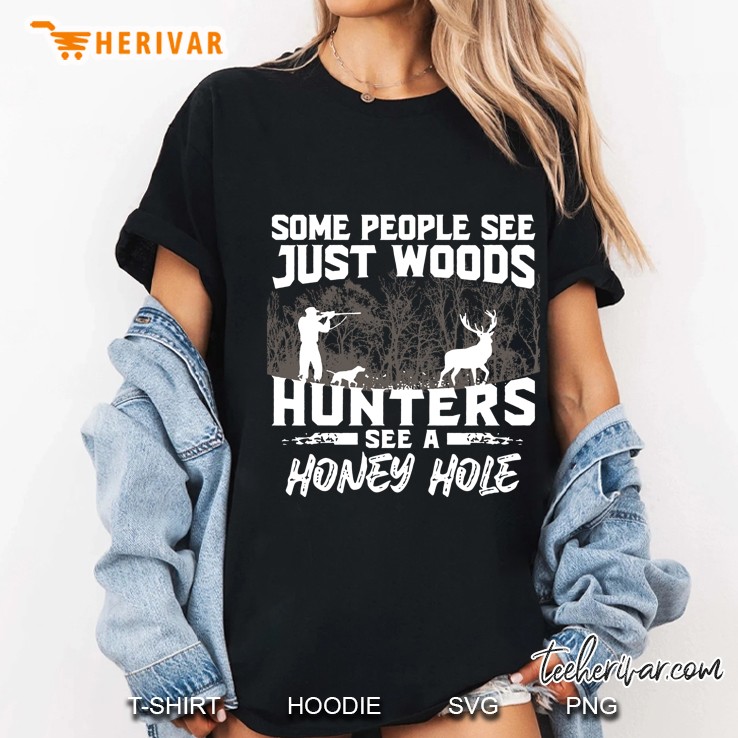 Some People See Just Woods Hunters See A Honey Hole Ladies Tee