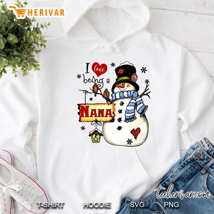 I Love Being A Nana Snowman Christmas Version2 Hoodie