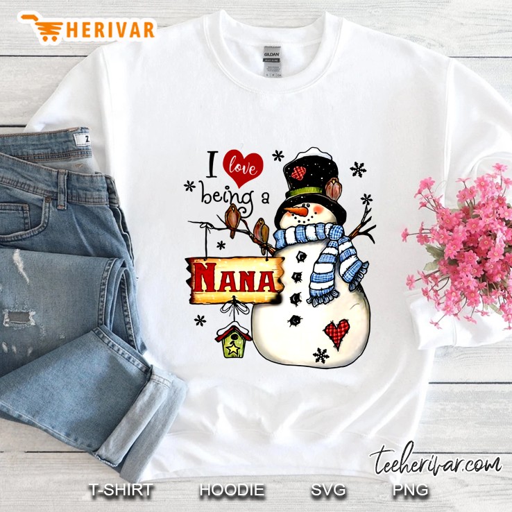 I Love Being A Nana Snowman Christmas Version2 Sweatshirt