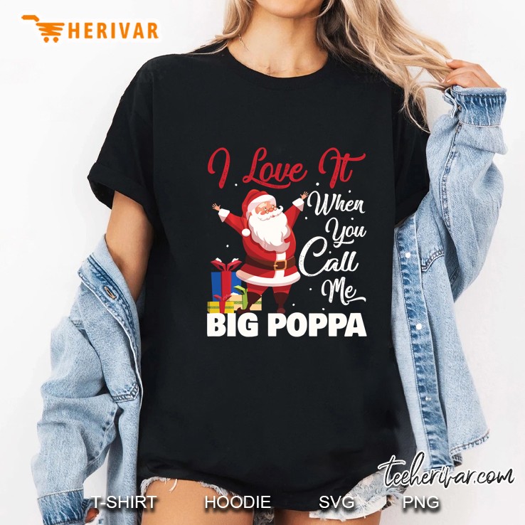I Love It When You Call Me Big Poppa Santa Claus Black Version Ladies Tee