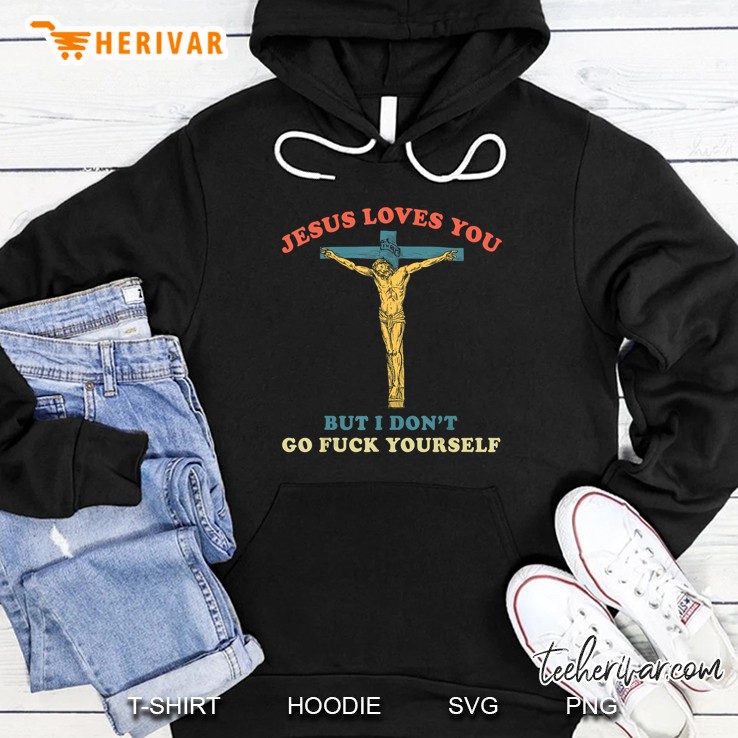 Jesus Loves You But I Don