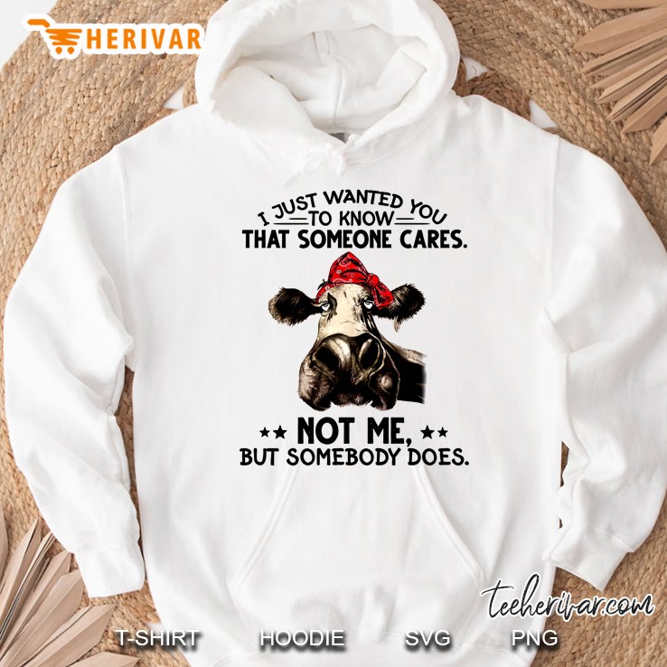 I Just Wanted You To Know That Someone Cares Bandana Cow Version Hoodie
