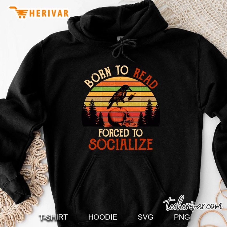 Born To Read Forced To Socialize Crow Vintage Version Hoodie