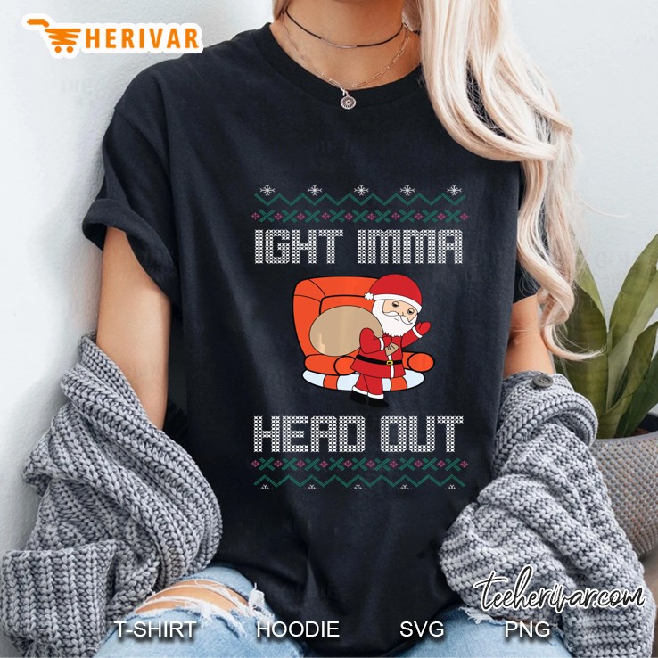 Ight Imma Head Out Santa Claus Christmas Ladies Tee