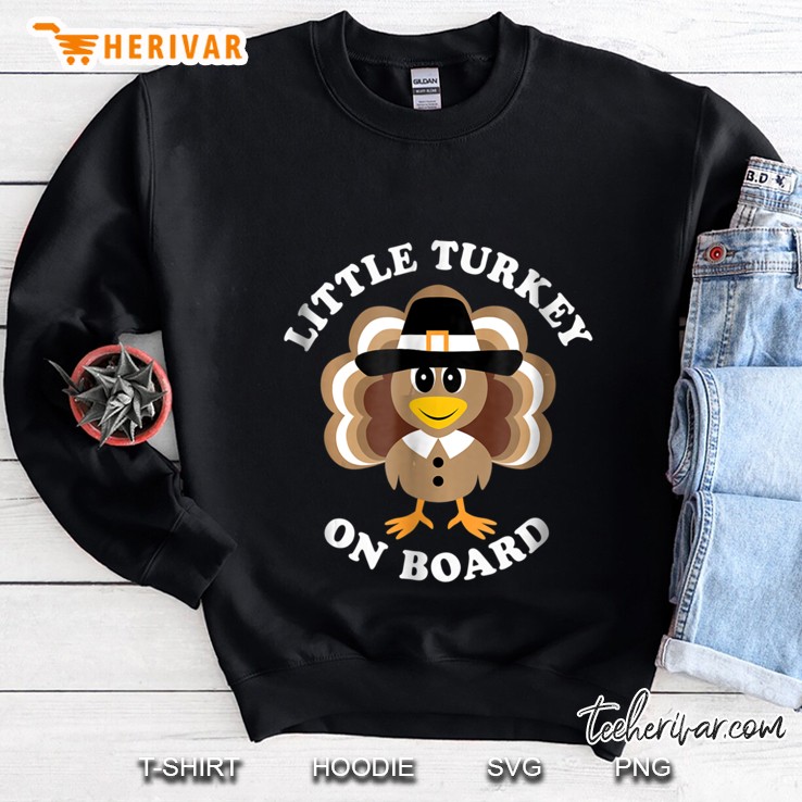 Little Turkey On Board Turkey With Pilgrim Hat Version Sweatshirt
