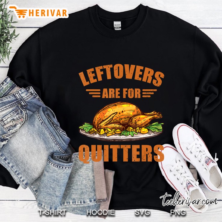 Leftovers Are For Quitters Thanksgiving Roasted Turkey Drawing Version2 Sweatshirt