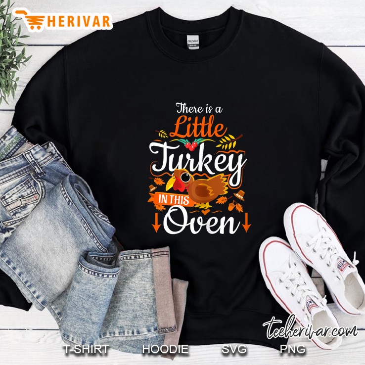 There Is A Little Turkey In This Oven Version2 Sweatshirt