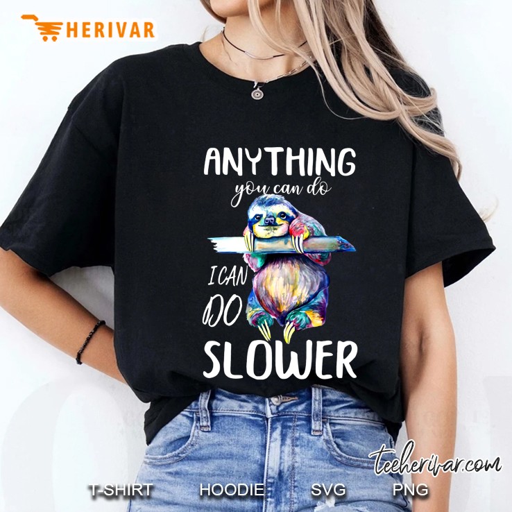 Anything You Can Do I Can Do Slower Funny Sloth Version2 Ladies Tee