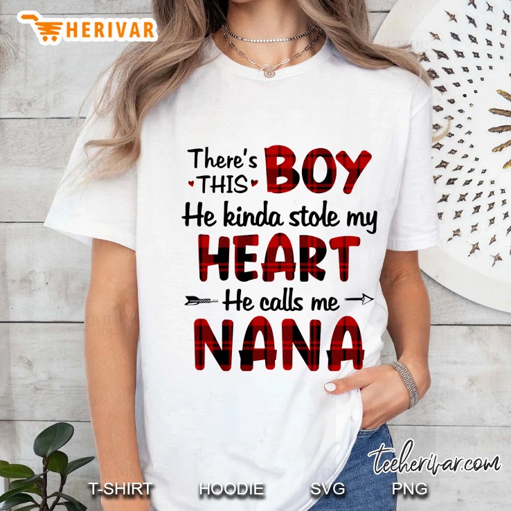 There Is This Boy He Kinda Stole My Heart He Calls Me Nana Ladies Tee