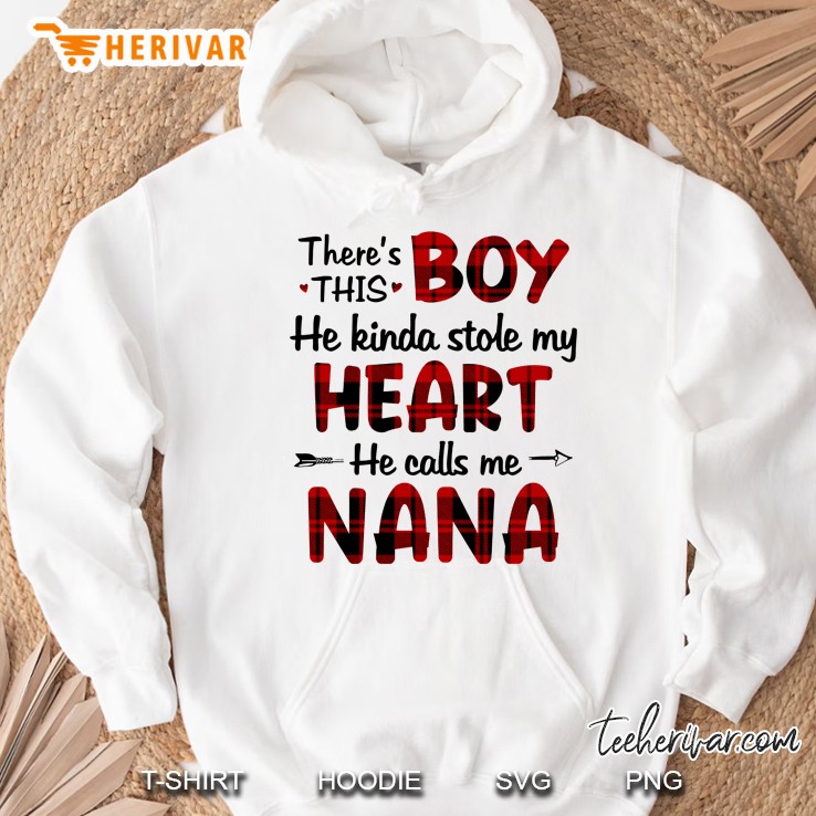 There Is This Boy He Kinda Stole My Heart He Calls Me Nana Hoodie